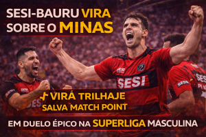 Sesi-Bauru salva match point, vira sobre o Minas e vence duelo épico na Superliga Masculina