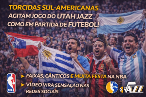 TORCIDA SUL-AMERICANA INVADE A NBA E TRANSFORMA JOGO DO UTAH JAZZ EM ESPETÁCULO DE FUTEBOL