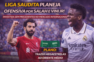 Liga Saudita mira Salah e Vini Jr e prepara ofensiva histórica no mercado internacional