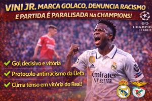 Vini Jr. Marca Golaço, Denuncia Racismo na Champions e Partida é Paralisada em Lisboa Após Protocolo da Uefa
