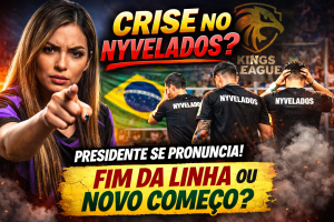 CRISE OU PROCESSO? PRESIDENTE DO NYVELADOS QUEBRA O SILÊNCIO E EXPLICA INÍCIO SEM VITÓRIAS NA KINGS LEAGUE BRASIL