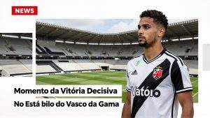 O Momento da Vitória Decisiva no Estádio do Vasco da Gama