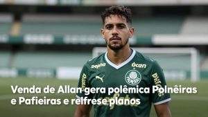 Venda de Allan gera polêmica no Palmeiras e redefine planos táticos do técnico para a temporada