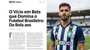 O Vício em Bets que Domina o Futebol Brasileiro: Da Bola aos Estádios