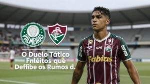 Palmeiras x Fluminense: O Duelo Tático que Define os Rumos do Brasileirão com Novas Regras de Arbitragem