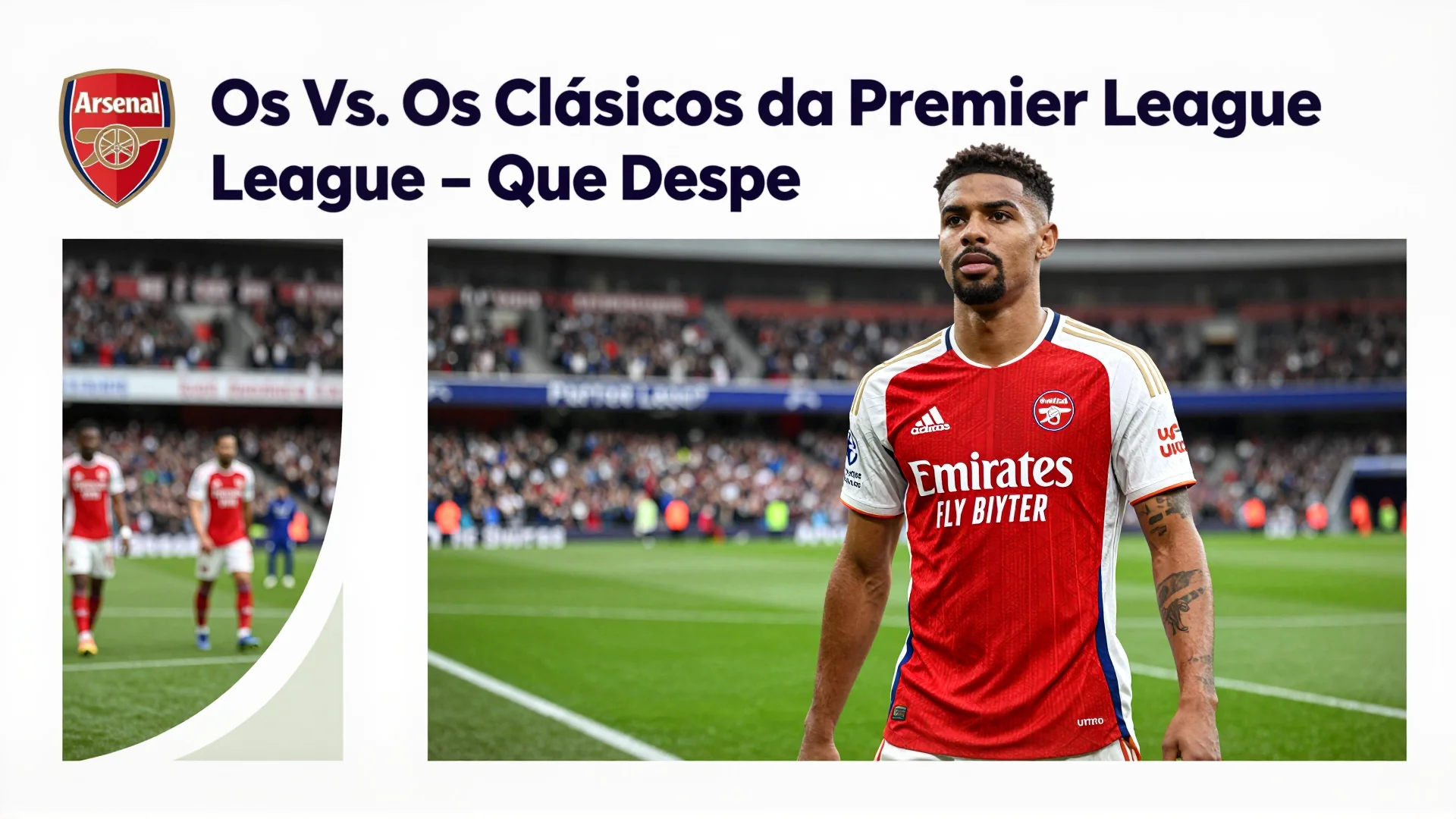 Arsenal vs Chelsea: Os Clássicos da Premier League Que Despertam a Paixão no Brasil