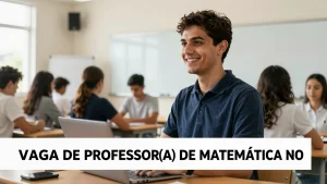 Vaga de Professor(a) de Matemática no Ensino Médio: Oportunidade na Escola Estadual do Interior