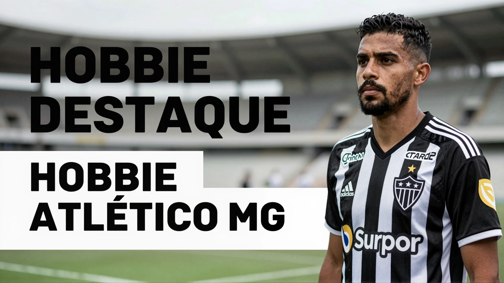 Hobbie Destaque Atlético MG: O Hobbies do Jogador que Surpreende Torcida e Mídia