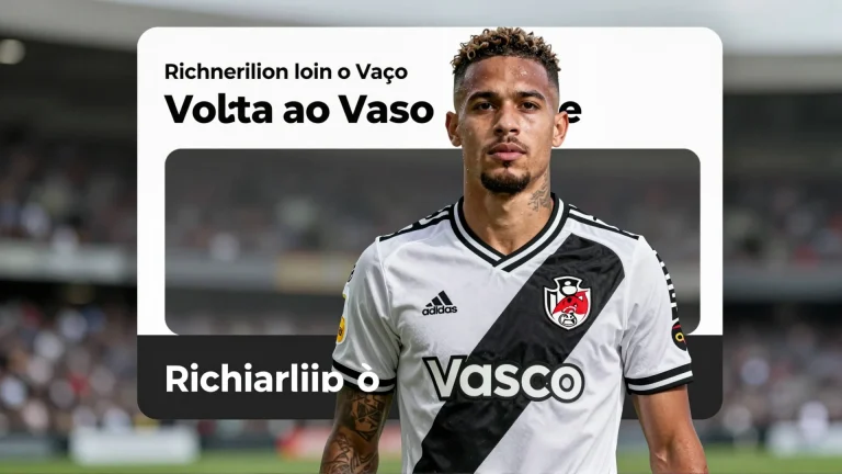 Richarlison Volta ao Vasco: O Impacto da Contratação na Campanha do Time Carioca no Brasileirão