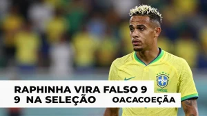 Raphinha vira falso 9 na seleção brasileira: solução tática para o ataque frágil?