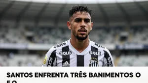 Santos enfrenta três banimentos e o risco da punição do Njie ameaça a Série C
