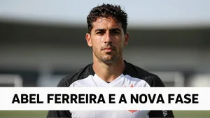 Abel Ferreira e a nova fase do Corinthians: o que disse a equipe técnica