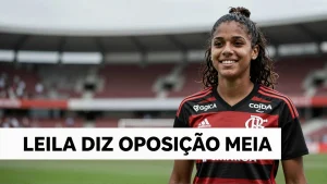 Leila diz oposição meia: o retorno à Flamengo e o desfecho com o Vasco